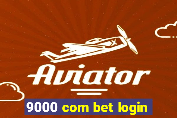 9000 com bet login